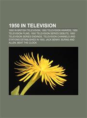 1950 in television 1950 in British television, 1950 television awards, 1950 television films, 1950 television series debuts,1232460206,9781232460206