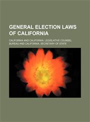 General election laws of California,1150443863,9781150443862
