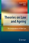 Theories on Law and Ageing The Jurisprudence of Elder Law,3540789537,9783540789536