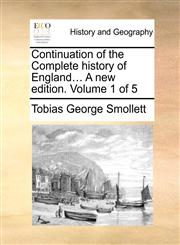 Continuation of the Complete history of England... A new edition. Volume 1 of 5,117059459X,9781170594599