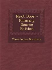 Next Door - Primary Source Edition,1295015366,9781295015368
