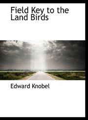 Field Key to the Land Birds,1140092774,9781140092773