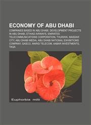 Economy of Abu Dhabi Companies based in Abu Dhabi, Development projects in Abu Dhabi, Etihad Airways, Emirates Telecommunications Corporation,1158084544,9781158084548