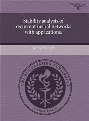 Stability analysis of recurrent neural networks with applications.,1243561025,9781243561022