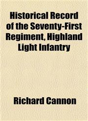 Historical Record of the Seventy-First Regiment, Highland Light Infantry,1151809470,9781151809476