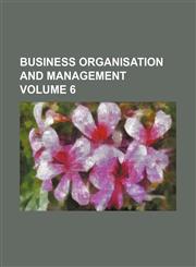Business organisation and management Volume 6,1130946223,9781130946222