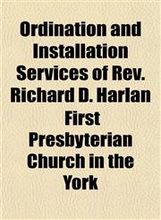 Ordination and Installation Services of Rev. Richard D. Harlan,1151514241,9781151514240