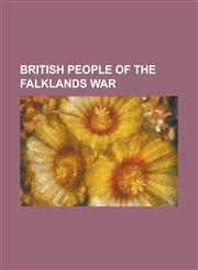 British People of the Falklands War Margaret Thatcher, Tam Dalyell, Peter Carington, 6th Baron Carrington, Francis Pym, Baron Pym,1157365574,9781157365570