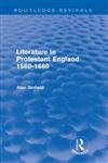 Literature in Protestant England, 1560-1660,0415559979,9780415559973