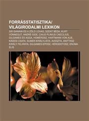 Forrasstatisztikavilagirodalmi Lexikon Sir Gawain Es a Zold Lovag, Szent Beda, Kurt Vonnegut, Andre Gide, Caius Plinius Caecilius,1233357239,9781233357239
