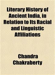Literary History of Ancient India, in Relation to Its Racial and Linguistic Affiliations,1152471562,9781152471566