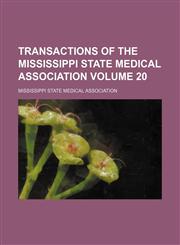 Transactions of the Mississippi State Medical Association Volume 20,1458986772,9781458986771