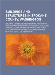 Buildings and structures in Spokane County, Washington Buildings and structures in Spokane, Washington, Museums in Spokane County, Washington,1233165380,9781233165384
