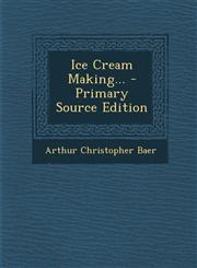 Ice Cream Making... - Primary Source Edition,1294095137,9781294095132