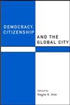 Democracy, Citizenship and the Global City (Innis Centenary Series),0415216680,9780415216685