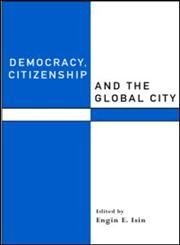 Democracy, Citizenship and the Global City (Innis Centenary Series),0415216680,9780415216685