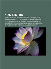1692 births James Stirling, Eusebius Amort, Joseph Butler, Nicolas le Pelley, Louis Henri, Duke of Bourbon, Louisa Maria Teresa Stuart,1155146204,9781155146201