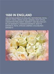 1660 in England 1660 establishments in England, Restoration, Royal Society, Royal Opera House, General Post Office, Convention Parliament,1156354811,9781156354810