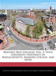 Boston's Best Colleges, Vol. 3 Tufts University, University of Massachusetts, Simmons College, and More,1241000549,9781241000547