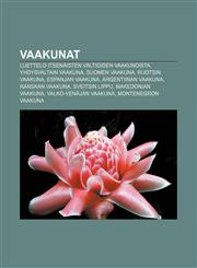 Vaakunat Luettelo itsenäisten valtioiden vaakunoista, Yhdysvaltain vaakuna, Suomen vaakuna, Ruotsin vaakuna, Espanjan vaakuna,123205240X,9781232052401