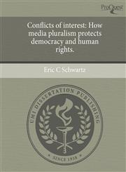 Conflicts of Interest How Media Pluralism Protects Democracy and Human Rights.,1244598976,9781244598973