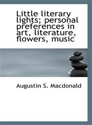 Little literary lights; personal preferences in art, literature, flowers, music,1117448045,9781117448046