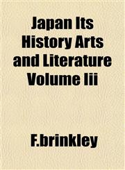 Japan Its History Arts and Literature Volume Iii,1152979809,9781152979802