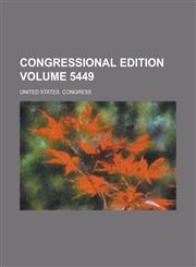 Congressional edition Volume 5449,1230079246,9781230079240