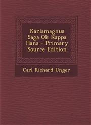 Karlamagnus Saga Ok Kappa Hans - Primary Source Edition,129490146X,9781294901464