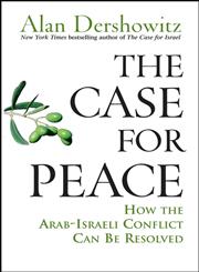 The Case for Peace How the Arab-Israeli Conflict Can Be Resolved,0471743178,9780471743170