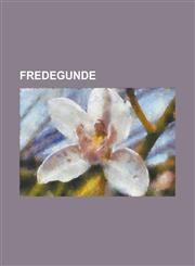 Fredegunde,1154856445,9781154856446