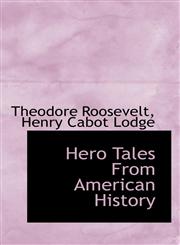 Hero Tales From American History,111579017X,9781115790178