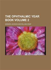 Ophthalmic Year Book Volume 2,1153997088,9781153997089