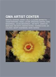 GMA Artist Center Maricel Soriano, Marky Cielo, Claudine Barretto, Cesar Montano, Angel Locsin, Dingdong Dantes, Gian Magdangal,1155808576,9781155808574