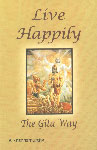 Live Happily the Gita Way A Non-Dualistic Approach 1st Published,8189973665,9788189973667