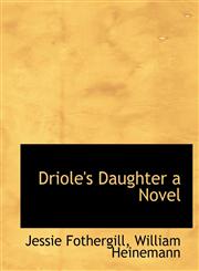 Driole's Daughter a Novel,1140523481,9781140523482