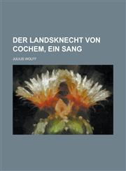 Der Landsknecht Von Cochem, Ein Sang,1236403142,9781236403148