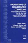 Foundations of Rehabilitation Counseling with Persons Who Are Blind or Visually Impaired,0891289453,9780891289456