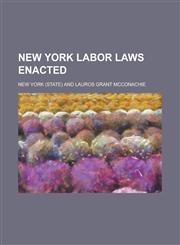 New York labor laws enacted,1234385694,9781234385699