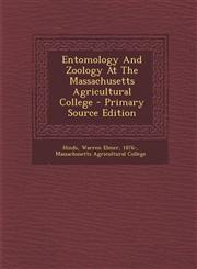Entomology And Zoology At The Massachusetts Agricultural College - Primary Source Edition,1295091607,9781295091607
