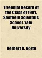 Triennial Record of the Class of 1901, Sheffield Scientific School, Yale University,1153193604,9781153193603