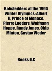 Bobsledders at the 1994 Winter Olympics Albert Ii, Prince of Monaco,1155328361,9781155328362