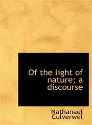 Of the light of nature; a discourse,1115619993,9781115619998