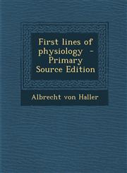 First Lines of Physiology - Primary Source Edition,1294494945,9781294494942