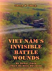 Viet Nam's Invisible Battle Wounds We Never Knew That We Were Wounded,1606726838,9781606726839