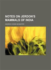 Notes on Jerdon's Mammals of India,1152444069,9781152444065