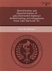 Identification and characterization of polychlorinated biphenyl dechlorinating microorganisms from Lake Hartwell, SC.,1249054850,9781249054856
