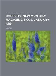 Harper's New Monthly Magazine, No. 8, January, 1851 (Volume 2),1153646846,9781153646840