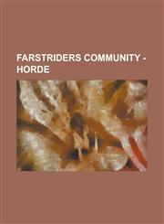Farstriders Community - Horde Adèle, Aellynne Heartsfire, Aetherk, Aliga Crystenia, Almega Kellu Draconus, Alyania, Armailen Windwhisper, Ayahuasqa, Blackfang, Dal'dieb Den'dranil, Drenalas, Galeian, Glow, Govari, Graendál Sunfury,123480459X,9781234804596
