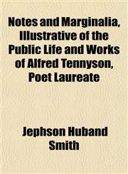 Notes and Marginalia, Illustrative of the Public Life and Works of Alfred Tennyson, Poet Laureate,115491934X,9781154919349